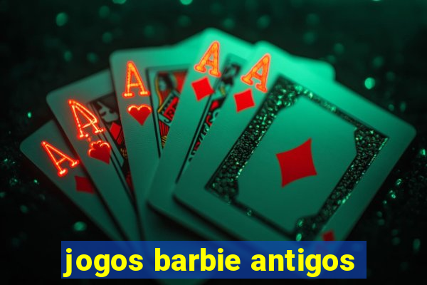 jogos barbie antigos